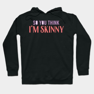 so you think i’m skinny sticker Sticker Hoodie